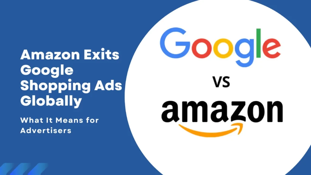 Amazon Exits Google Shopping Ads Globally